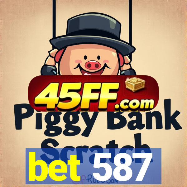 bet 587
